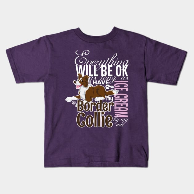 Everything will be ok - BC Brown & IceCream Kids T-Shirt by DoggyGraphics